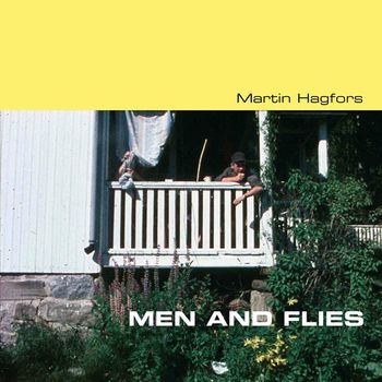 Martin Hagfors-Men and Flies Solo album arranged and produced by Lars Horntveth of Jaga Jazzist

