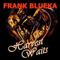Harvest Waits by Frank Blueka