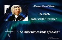 J.S. Bach - Interstellar Traveler - YouTube Video from the "Inner Dimensions of Sound" and Charles Neuzil Music