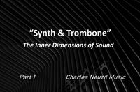 Synth & Trombone - Video - Part One