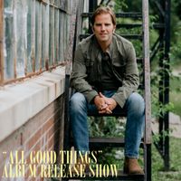 'ALL GOOD THINGS' ALBUM RELEASE