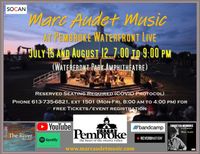 Marc Audet Live at Pembroke Waterfront Amphitheatre