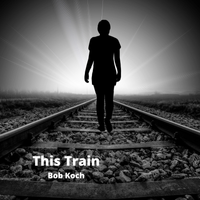 This Train by Bob Koch