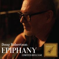 Epiphany- Limited Release by Doug Robertson