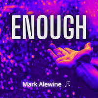 Enough by Mark Alewine