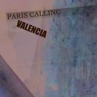 Paris Calling, Featuring Valencia by The Charles Unger Experience
