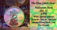 IDna Glitch Halloween Show! 