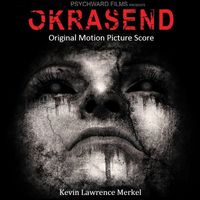 Okrasend Original Motion Picture Score by Kevin Lawrence Merkel