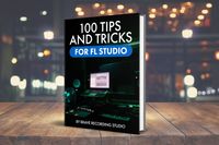100 TIPS & TRICKS FOR FL STUDIO