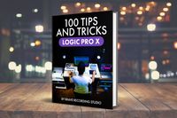 100 TIPS & TRICKS FOR LOGIC PRO X