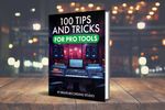 100 TIPS & TRICKS FOR PRO TOOLS