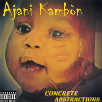 Concrete Abstractions by Ajani Kambòn
