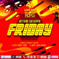 Anything Can Happen Friday by Dj 47