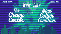 The Chewy Center, Blue Collar Coalition @ The Winchester