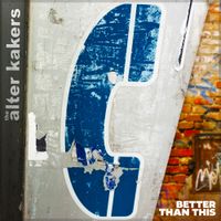 Better Than This by The Alter Kakers