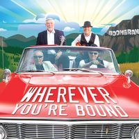 Wherever You're Bound by Boomerang