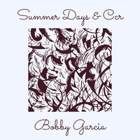 Summer Days & CCR by Bobby Garcia