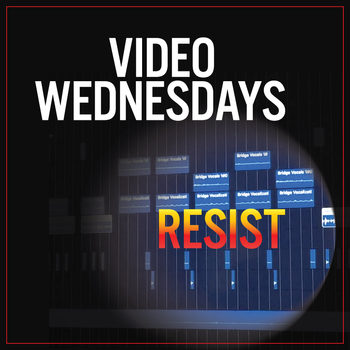 Video Wednesdays - Resist
