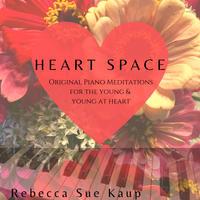HEART SPACE by Rebecca Sue Kaup