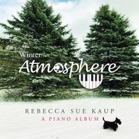 Winter Atmosphere Download Album by Rebecca Sue Kaup
