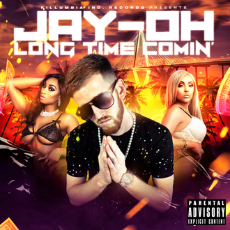Jay-Oh - Long Time Comin'