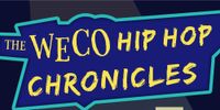 The WECO Hip Hop Chronicles