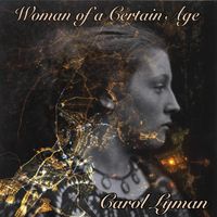 Woman of a Certain Age by Carol Lyman