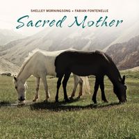Sacred Mother by Shelley Morningsong & Fabian Fontenelle