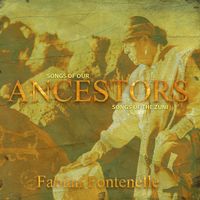 Songs of our Ancestors/Songs of the Zuni by Fabian Fontenelle