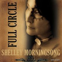 Full Circle by Shelley Morningsong