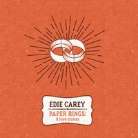 paper rings: 8 love songs by Edie Carey