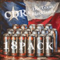 18 Pack by Chuck D Rogers & The Texas Blacklands