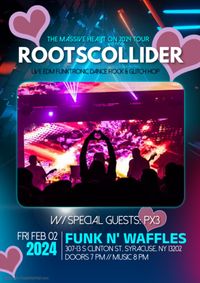 RootsCollider w/ Px3 - Funk N' Waffles - Syracuse, NY