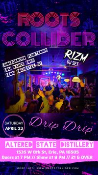 RootsCollider w/ RIZM & OMENZ DUBZ - Altered State Distillery - Erie, PA - FREE SHOW