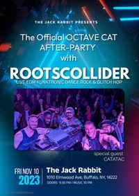 RootsCollider w/ CATATAC - Octave Cat Official After-Party