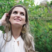 A Moment Of You by Daniela Soledade