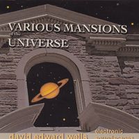 Various Mansions of the Universe by David Edward Wells