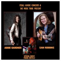 Abbie Gardner and Sam Robbins with Special Guest Frank Critelli 