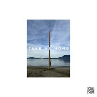 Take Me Home by John Mason (feat: That Kid Is You)