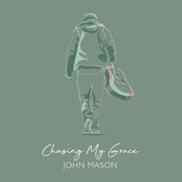 Chasing My Grace by John Mason