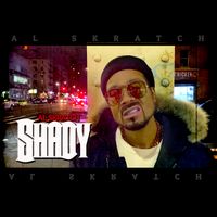 SHADY by AL SKRATCH