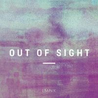 Out Of Sight - Single by LMNK 