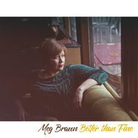 Better Than Fine by Meg Braun