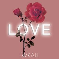 LOVE EP by RVKAH