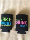 Have A Drink With Me can koozie