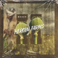 Heroin Farms 2 by  Mooch