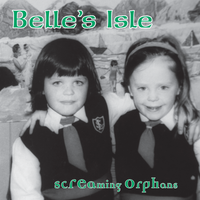 Belle's Isle by Screaming Orphans