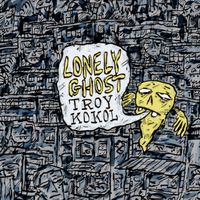Lonely Ghost by Troy Kokol
