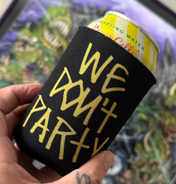 "We Don't Party" Koozie