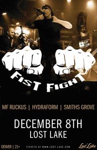 Fist Fight / MF Ruckus / Hydraform / Smith's Grove